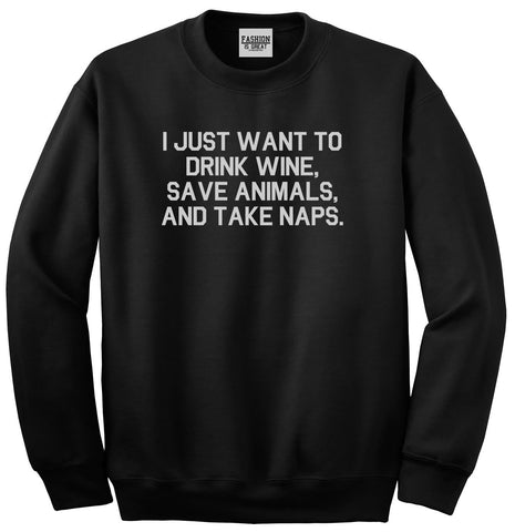 Drink Wine Save Animals Take Naps Black Crewneck Sweatshirt