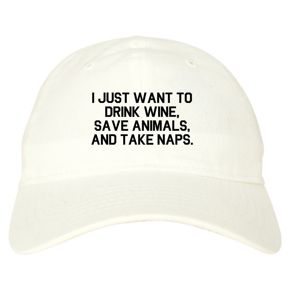 Drink Wine Save Animals Take Naps White Dad Hat