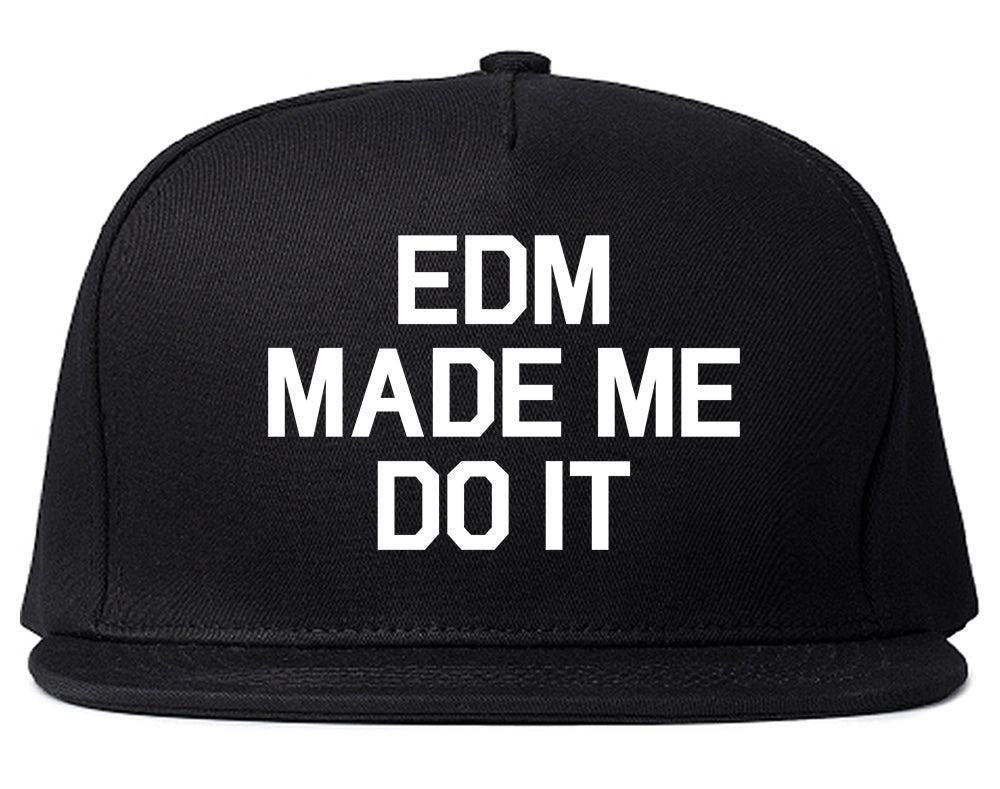 EDM Made Me Do It Black Snapback Hat