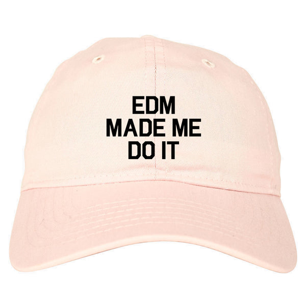 EDM Made Me Do It Pink Dad Hat