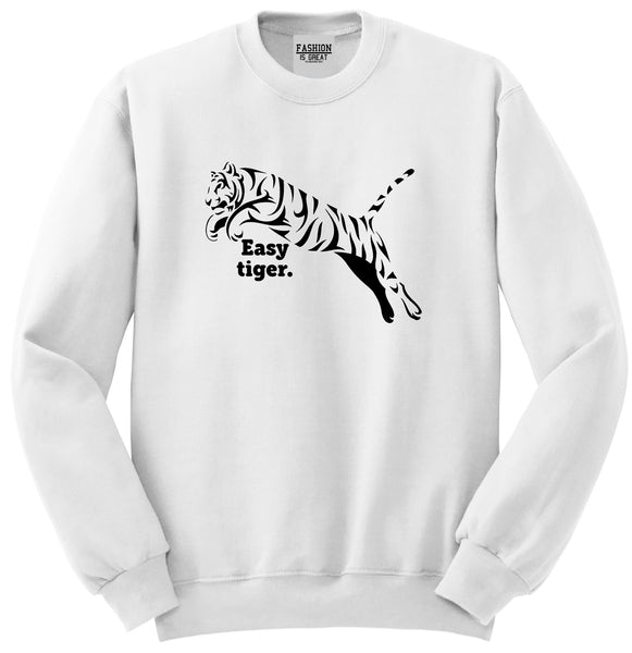 Easy Tiger Funny Animal Unisex Crewneck Sweatshirt White