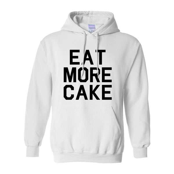 Eat More Cake Birthday White Pullover Hoodie