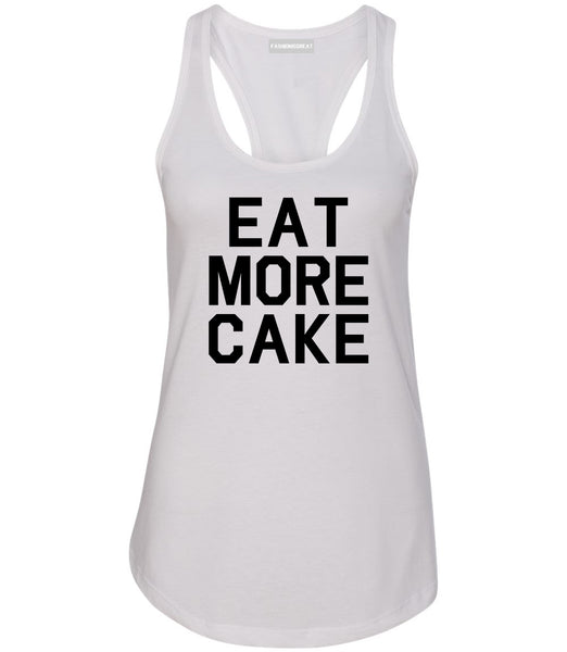Eat More Cake Birthday White Racerback Tank Top