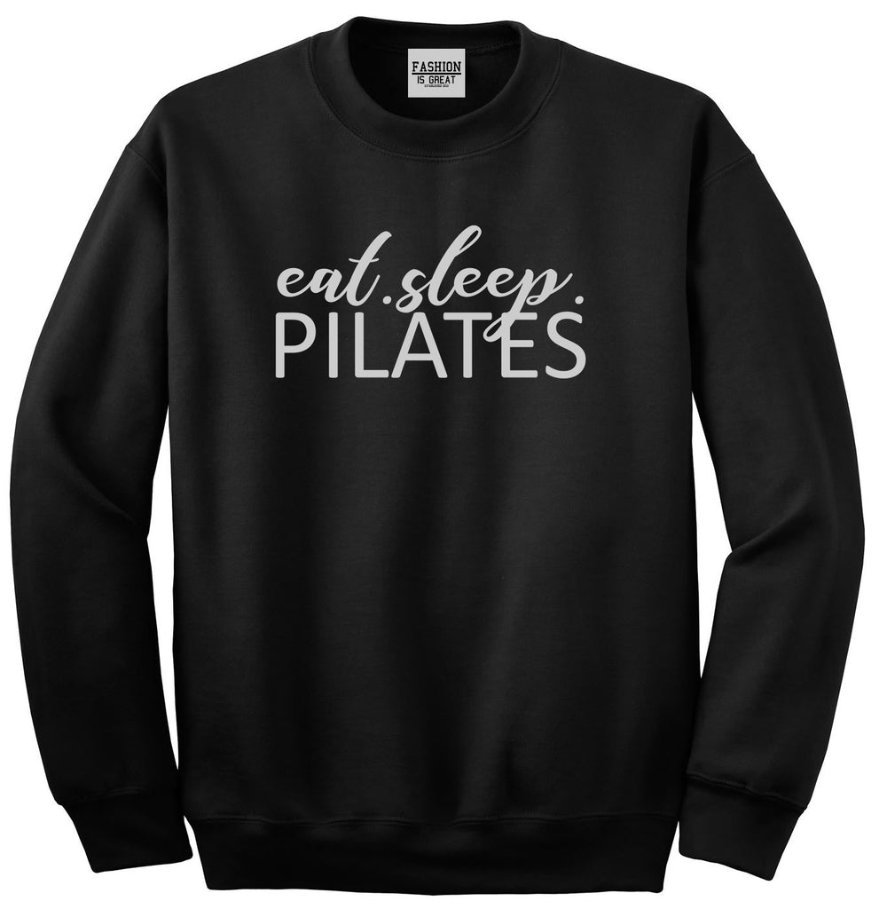 Eat Sleep Pilates Yoga Black Crewneck Sweatshirt