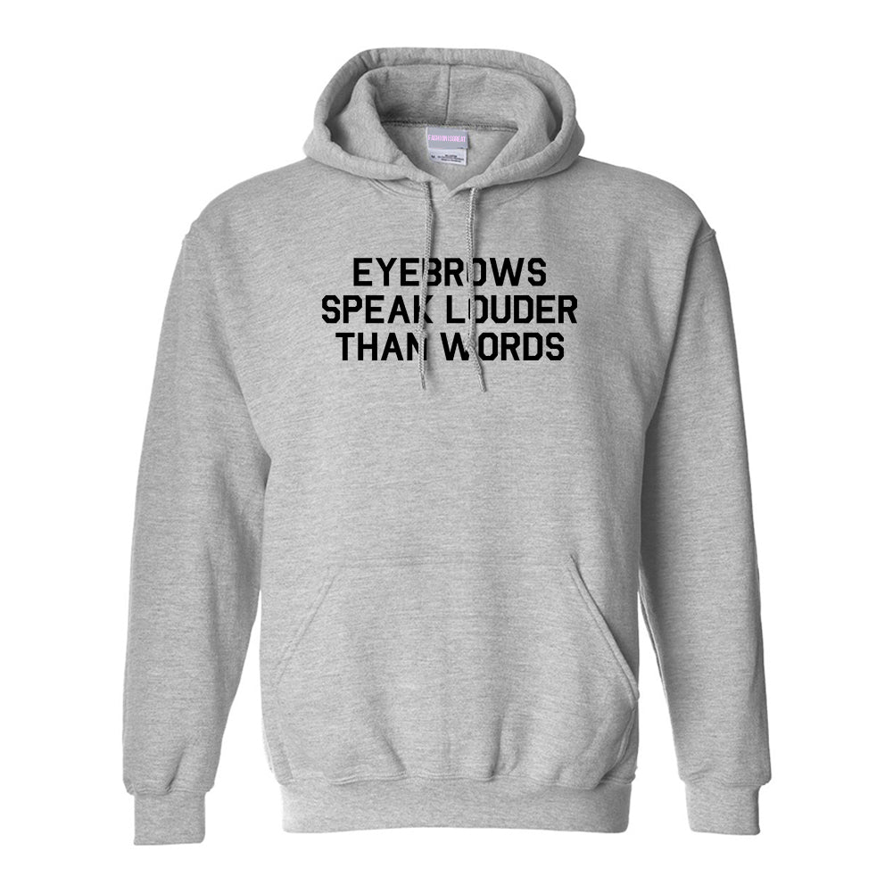 Eyebrows Speak Louder Than Words Grey Pullover Hoodie