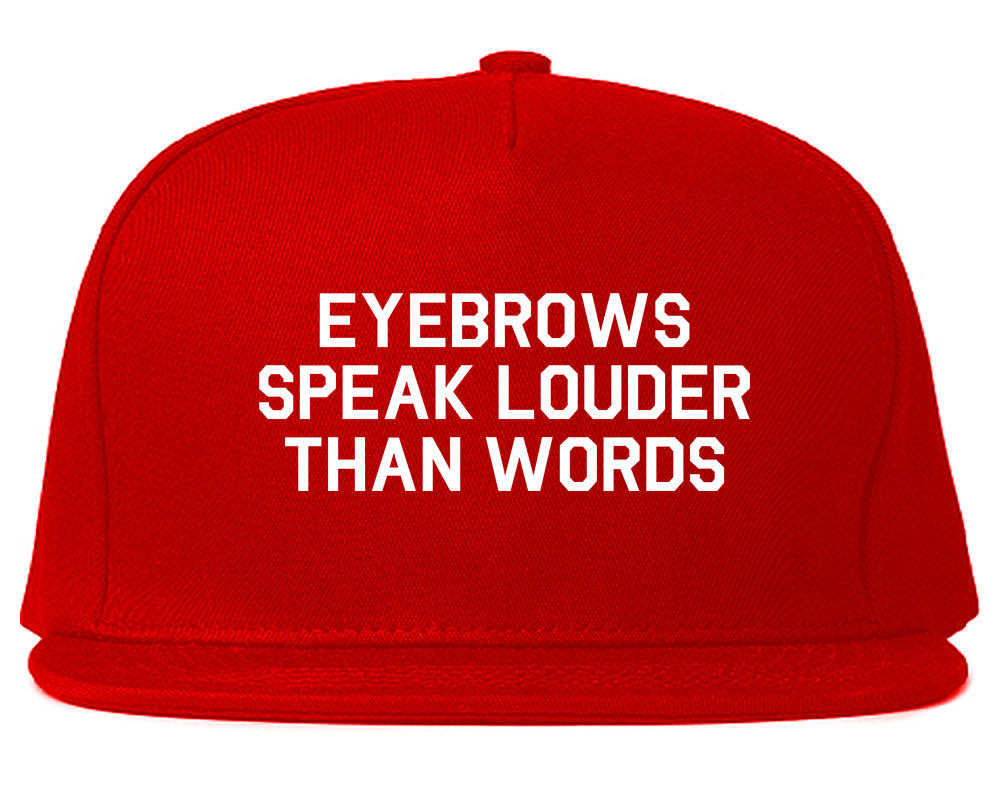 Eyebrows Speak Louder Than Words Red Snapback Hat