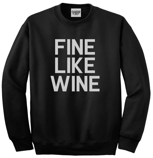 Fine Like Wine Black Crewneck Sweatshirt