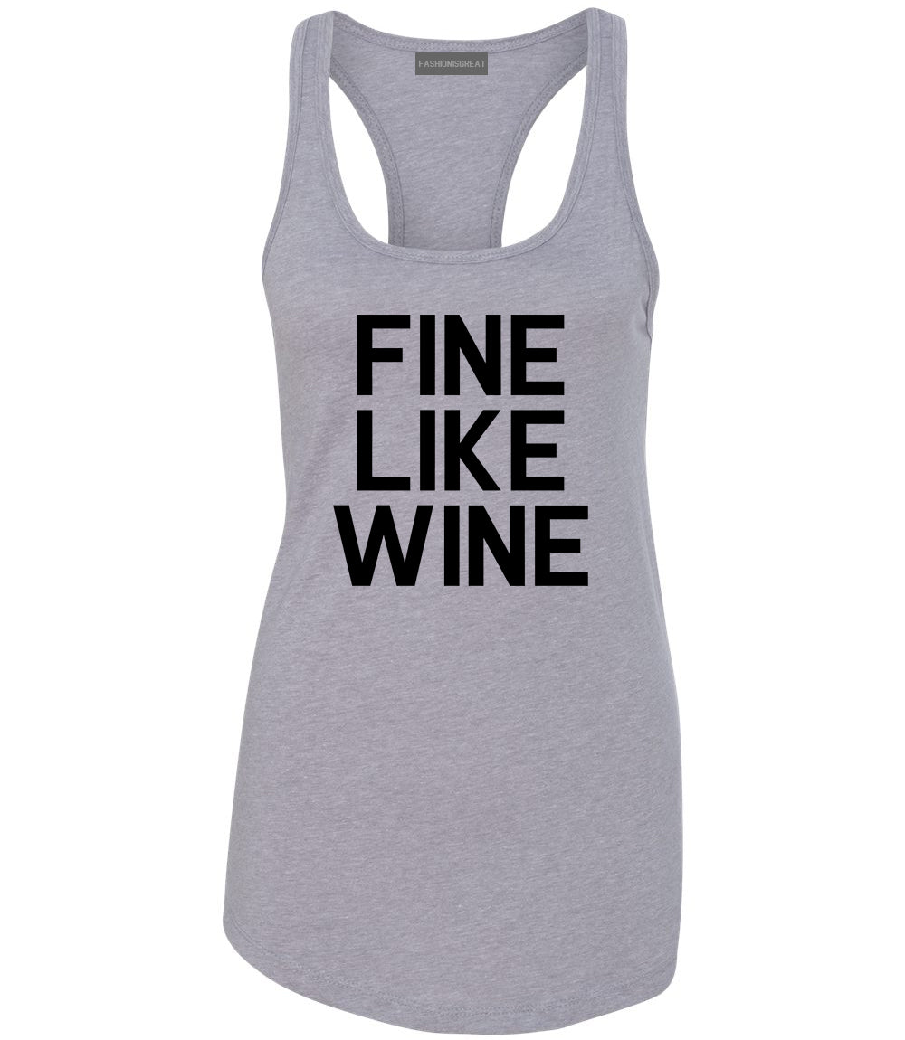 Fine Like Wine Grey Racerback Tank Top