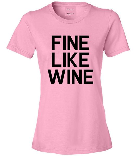 Fine Like Wine Pink T-Shirt