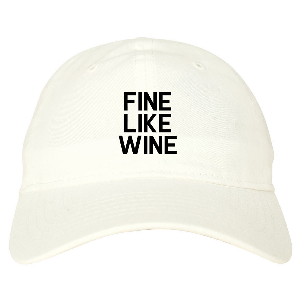 Fine Like Wine White Dad Hat