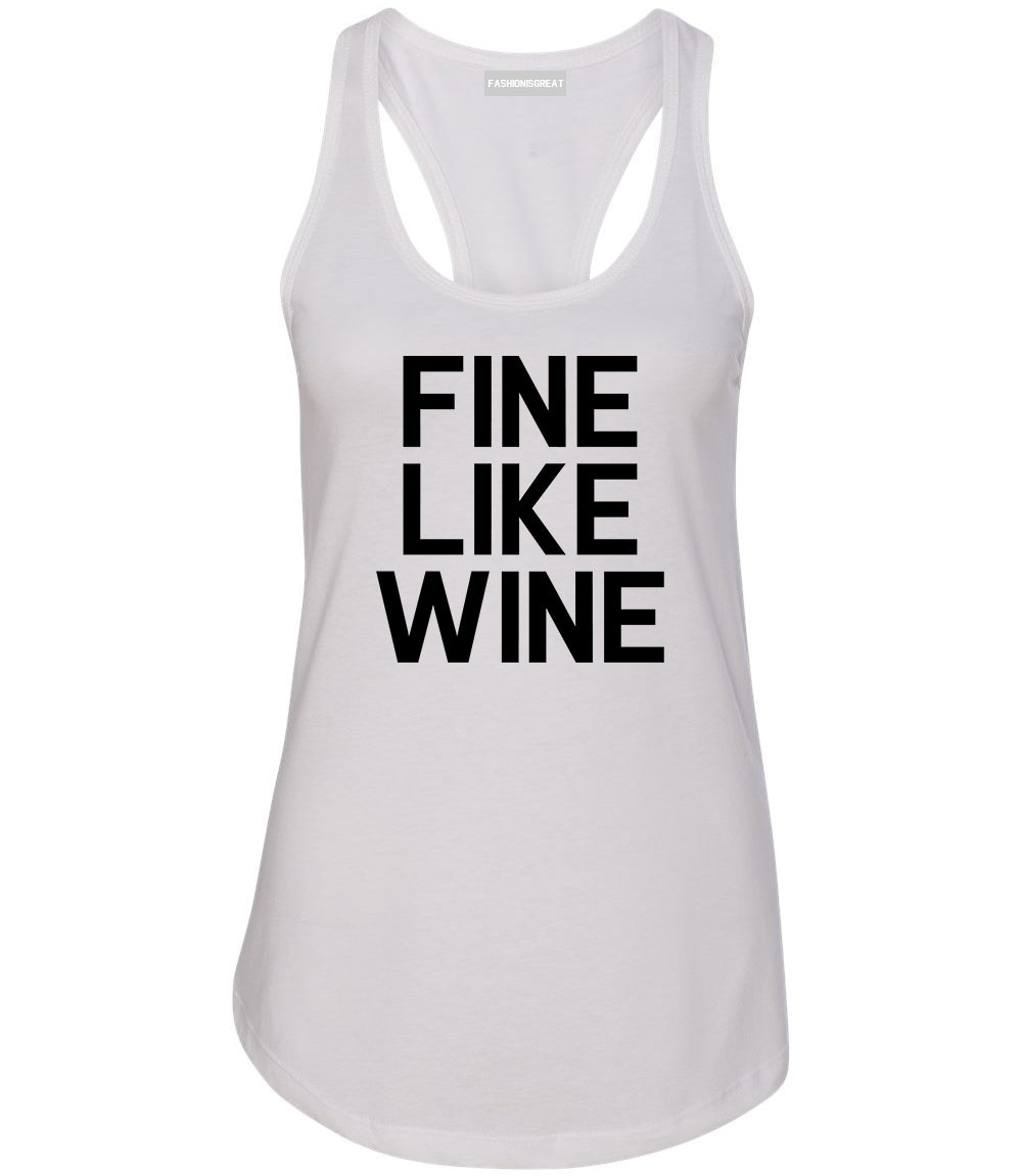 Fine Like Wine White Racerback Tank Top