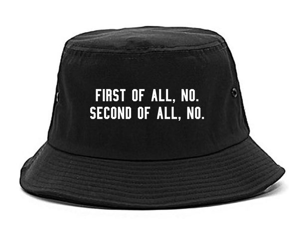 First Of All No Funny Bucket Hat Black