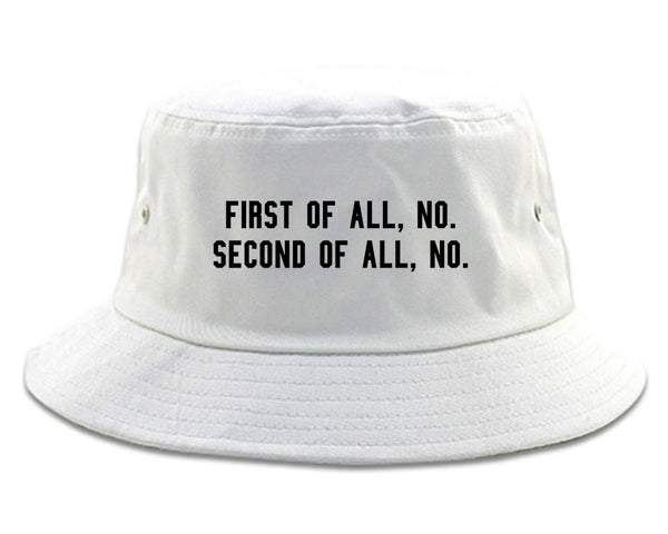 First Of All No Funny Bucket Hat White