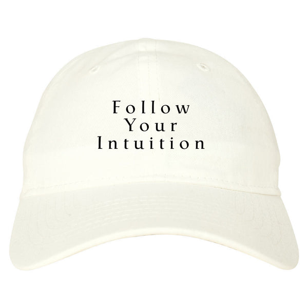 Follow Your Intuition Dad Hat White
