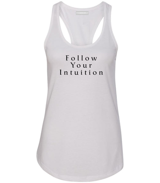 Follow Your Intuition Womens Racerback Tank Top White