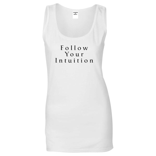 Follow Your Intuition Womens Tank Top Shirt White
