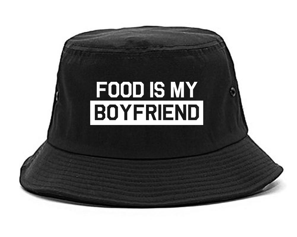 Food Is My Boyfriend Black Bucket Hat