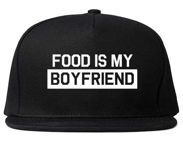 Food Is My Boyfriend Black Snapback Hat