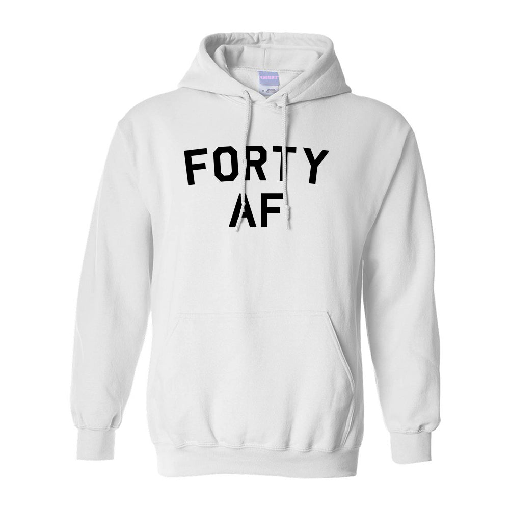 Forty AF Birthday White Pullover Hoodie