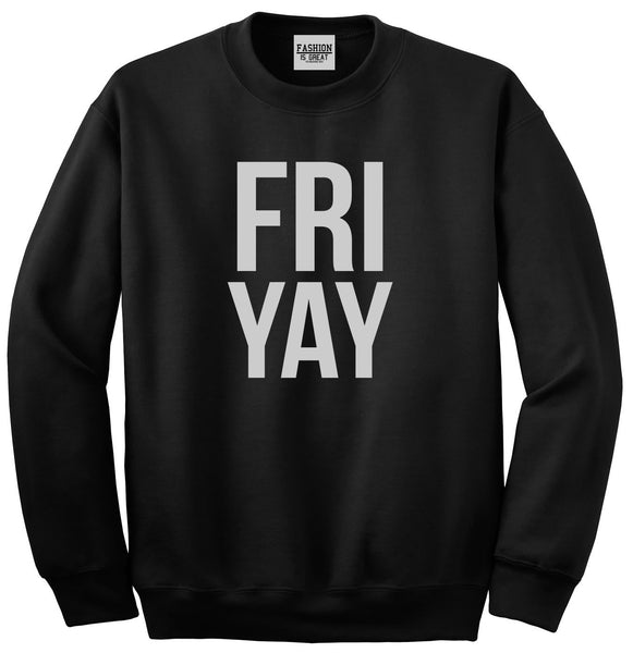 Fri Yay Friday Weekend Teacher Black Crewneck Sweatshirt