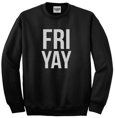 Fri Yay Friday Weekend Teacher Black Crewneck Sweatshirt