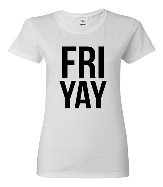 Fri Yay Friday Weekend Teacher White T-Shirt