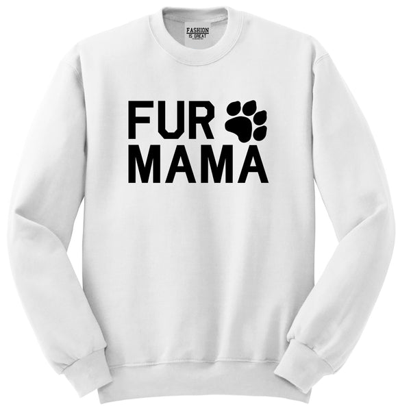 Fur Mama Dog Mom White Crewneck Sweatshirt