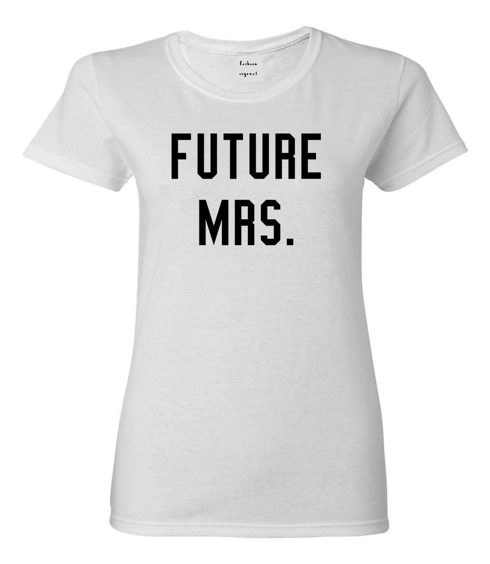 Future Mrs Bride Bridal Shower White Womens T-Shirt