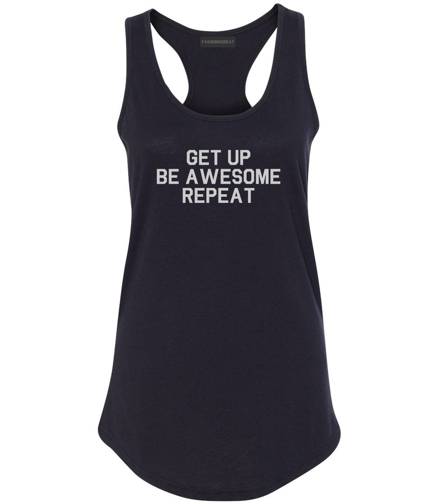Get Up Be Awesome Repeat Black Racerback Tank Top