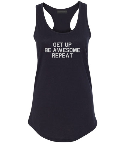 Get Up Be Awesome Repeat Black Racerback Tank Top