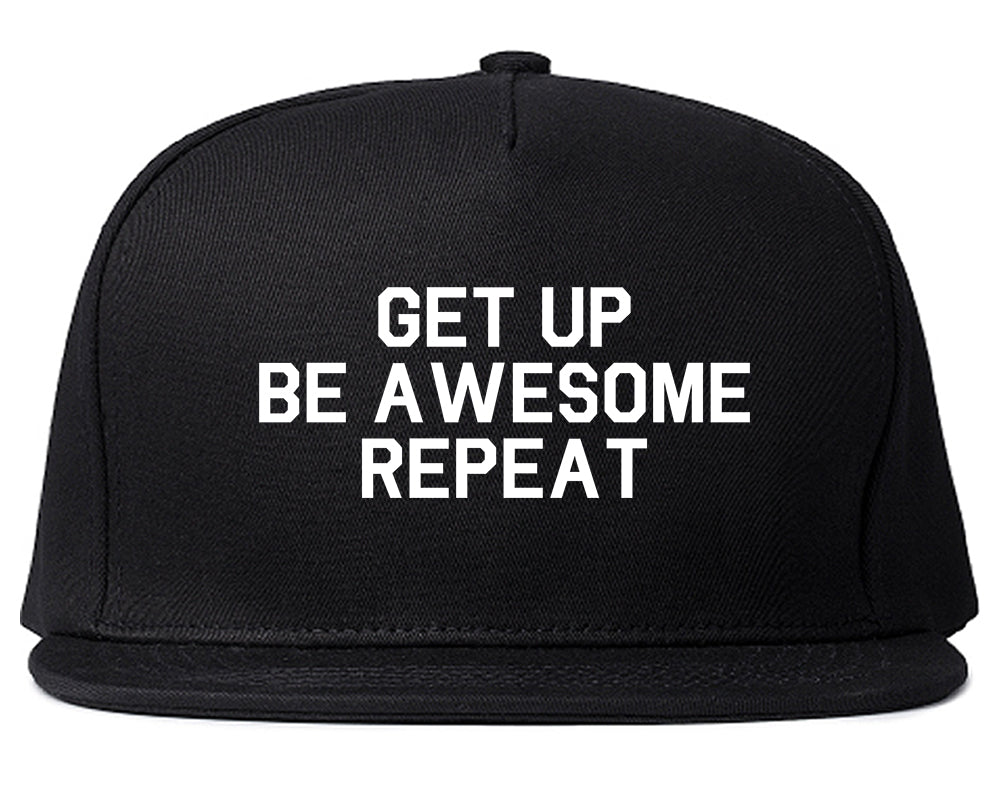 Get Up Be Awesome Repeat Black Snapback Hat