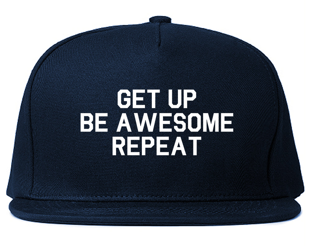 Get Up Be Awesome Repeat Blue Snapback Hat