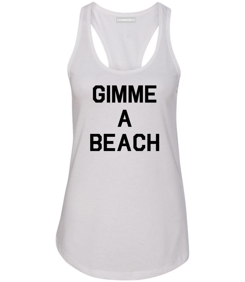 Gimme A Beach Funny Vacation White Racerback Tank Top