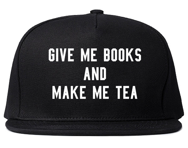 Give Me Books Make Tea Black Snapback Hat