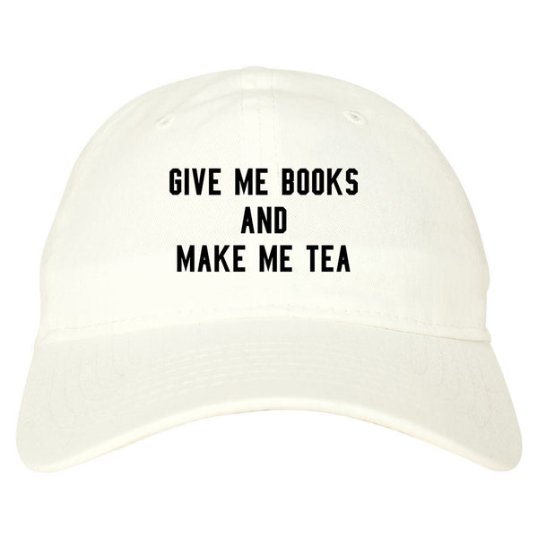 Give Me Books Make Tea White Dad Hat