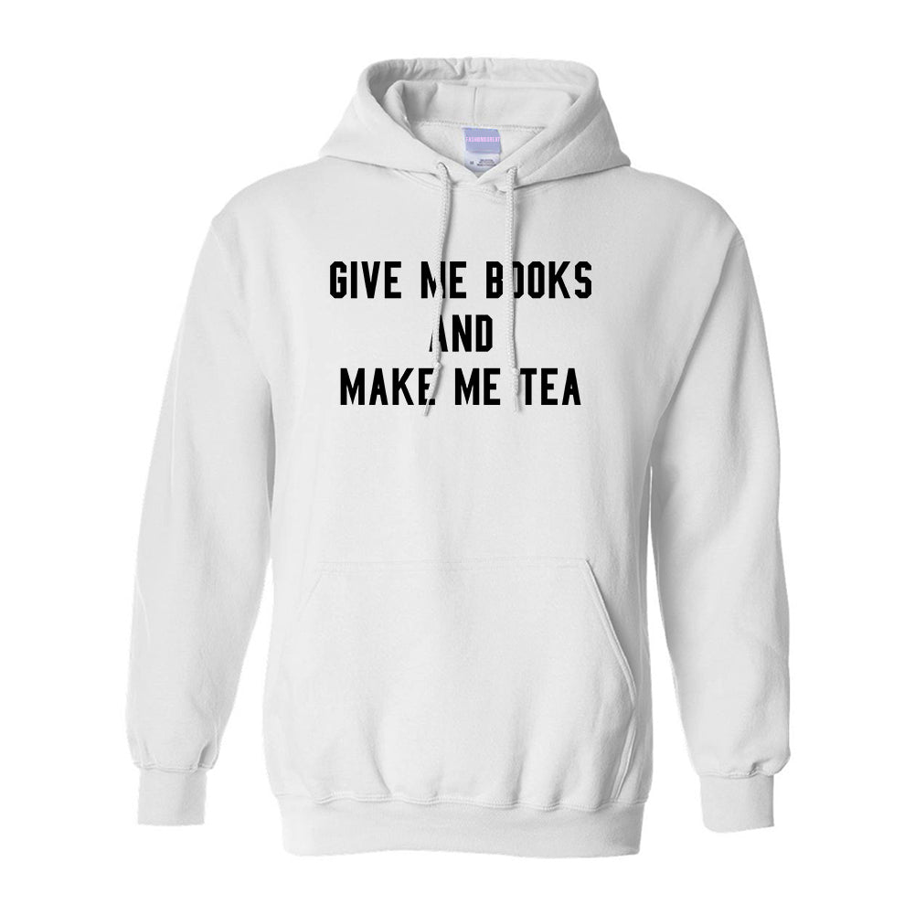 Give Me Books Make Tea White Pullover Hoodie