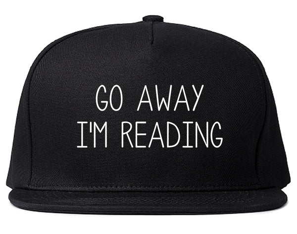 Go Away Im Reading Black Snapback Hat
