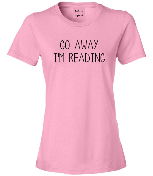 Go Away Im Reading Pink T-Shirt