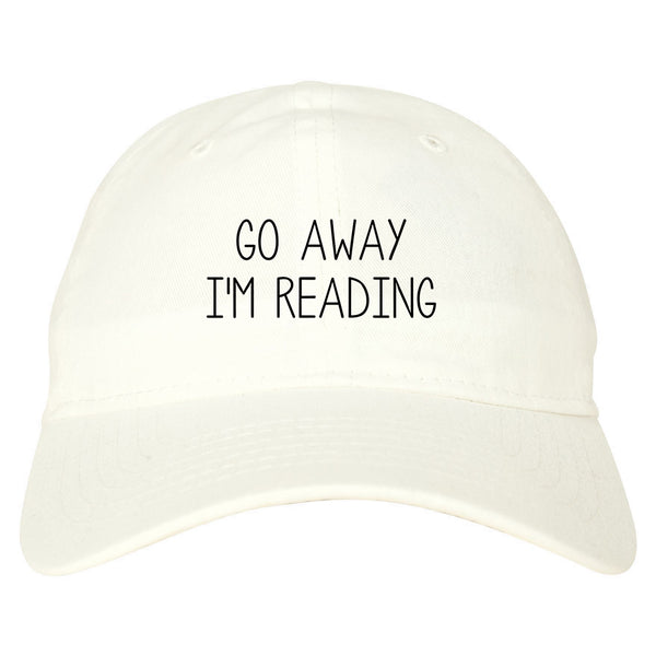 Go Away Im Reading White Dad Hat