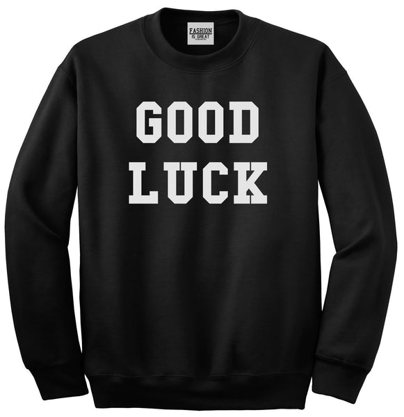 Good Luck Sweatshirt