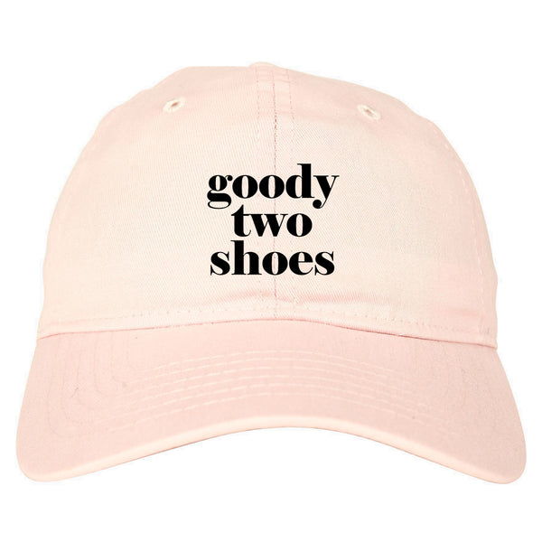 Goody Two Shoes Smart Cute Girl Gift Dad Hat Pink
