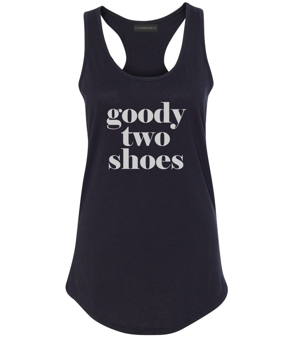 Goody Two Shoes Smart Cute Girl Gift Womens Racerback Tank Top Black