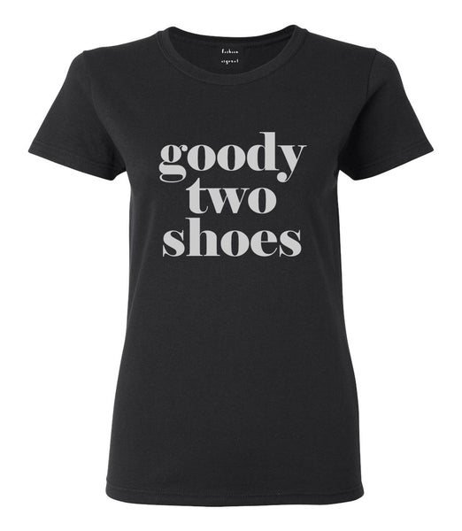 Goody Two Shoes Smart Cute Girl Gift Womens Graphic T-Shirt Black