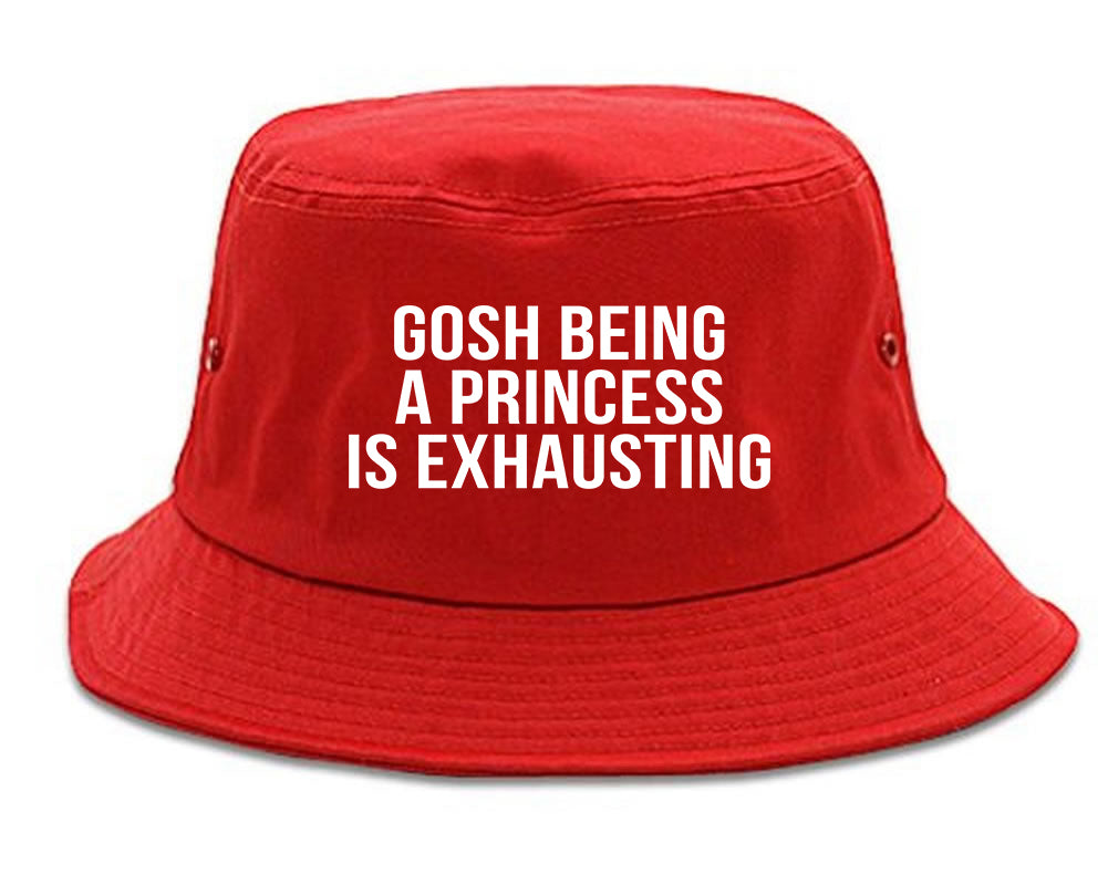 Gosh Being A Princess Is Exhausting red Bucket Hat