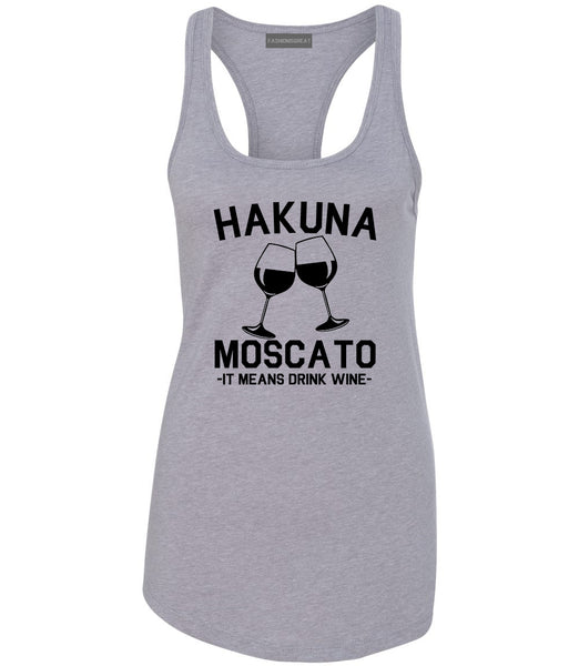 Hakuna Moscato It Means Drink Wine Grey Racerback Tank Top