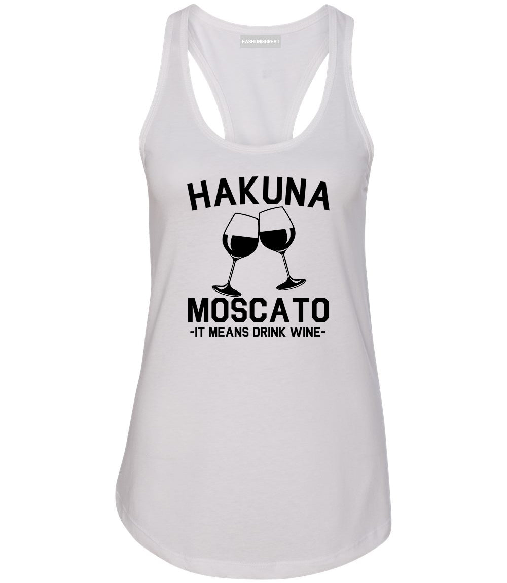 Hakuna Moscato It Means Drink Wine White Racerback Tank Top