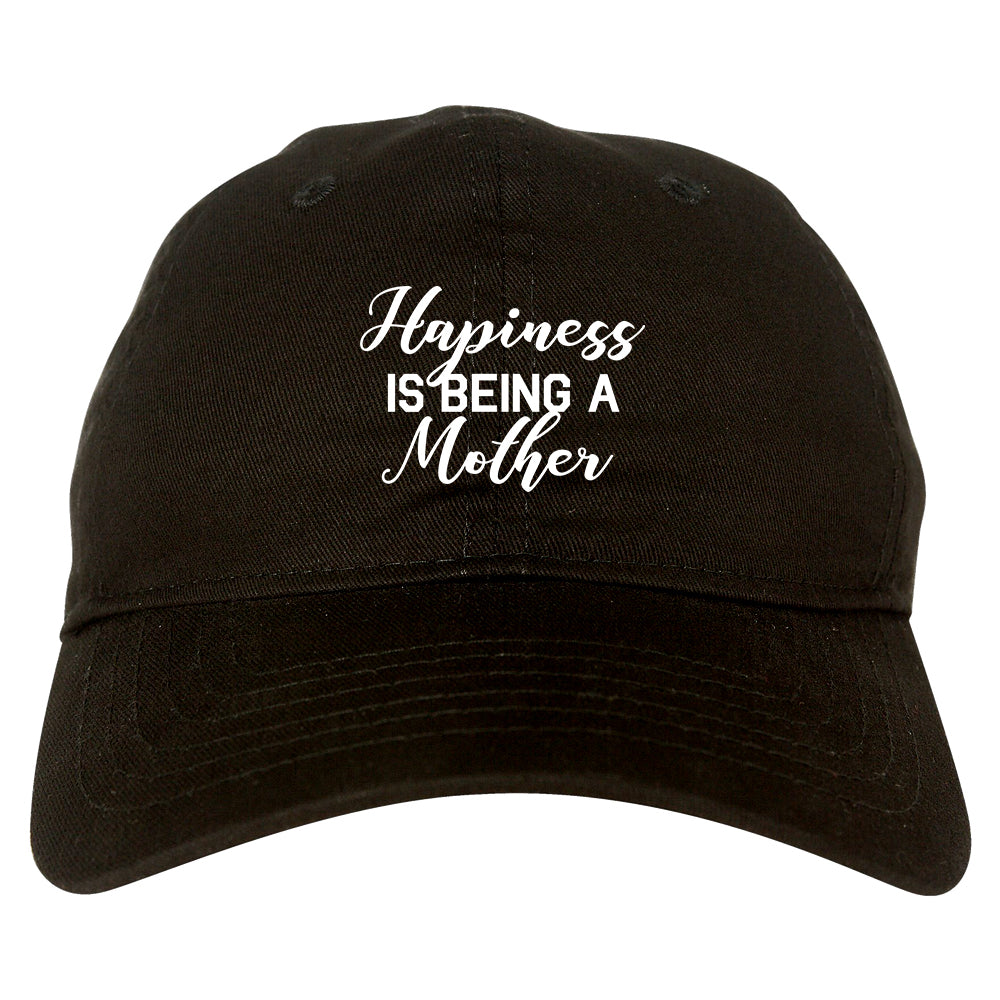 Happiness Is Being A Mother black dad hat