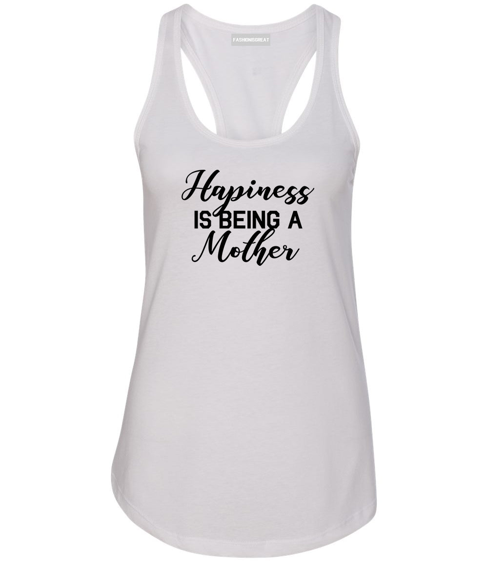 Happiness Is Being A Mother White Womens Racerback Tank Top