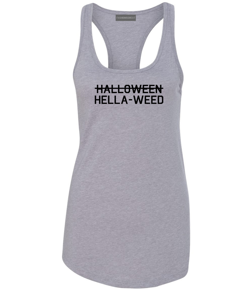 Hella Weed Halloween Funny Grey Womens Racerback Tank Top