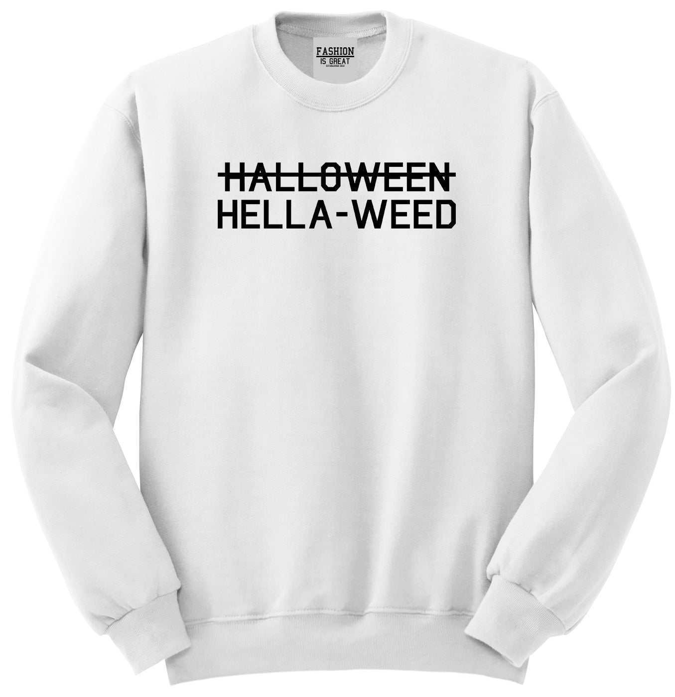 Hella Weed Halloween Funny White Womens Crewneck Sweatshirt